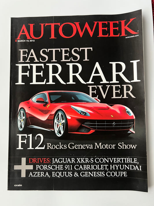 AutoWeek March 19 2012 "Fastest Ferrari Ever" Ferrari F12